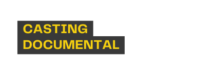 Casting Documental